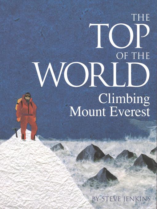 Title details for The Top of the World by Steve Jenkins - Available